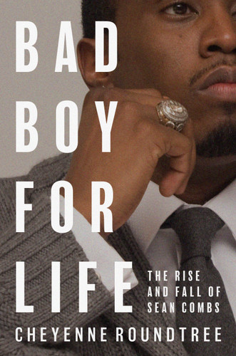 Bad Boy for Life: The Rise and Fall of Sean Combs book cover by Cheyenne Roundtree