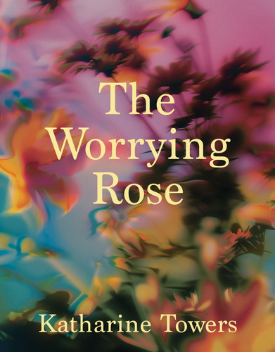 The Worrying Rose book cover by Katharine Towers