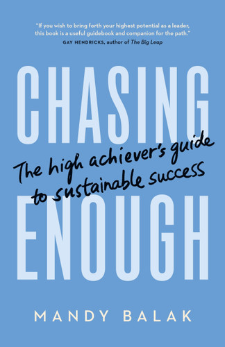 Chasing Enough: The High Achiever’s Guide to Sustainable Success book cover by Mandy Balak