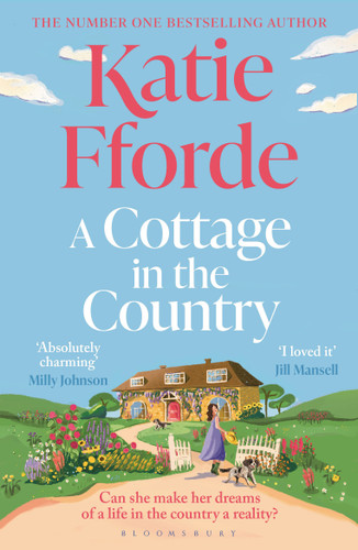 A Cottage in the Country: The new uplifting and heartwarming Sunday Times bestseller and perfect holiday read book cover by Katie Fforde