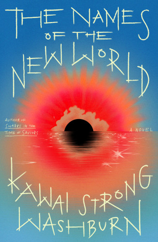 The Names of the New World: A Novel book cover by Kawai Strong Washburn