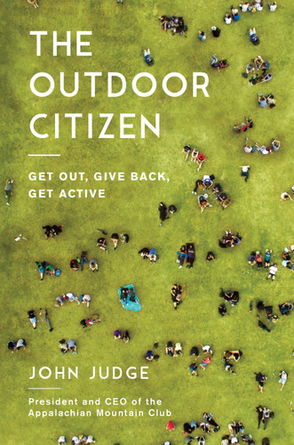 The Outdoor Citizen: Get Out, Give Back, Get Active book cover by John Judge