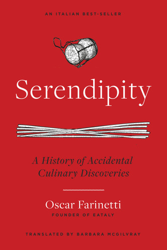 Serendipity: A History of Accidental Culinary Discoveries book cover by Oscar Farinetti