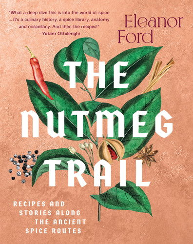 The Nutmeg Trail: Recipes and Stories Along the Ancient Spice Routes book cover by Eleanor Ford