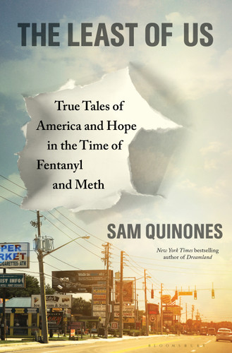 The Least of Us: True Tales of America and Hope in the Time of Fentanyl and Meth book cover by Sam Quinones