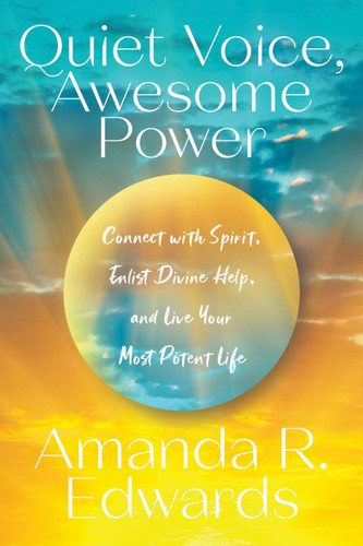 Quiet Voice, Awesome Power: Connect with Spirit, Enlist Divine Help, and Live Your Most Potent Life book cover by Amanda R. Edwards