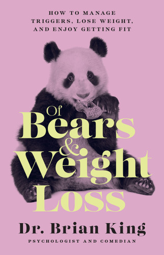 Of Bears and Weight Loss: How to Manage Triggers, Lose Weight, and Enjoy Getting Fit book cover by Brian King