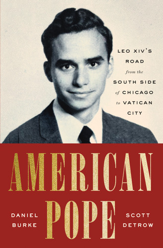 American Pope: Leo XIV's Road from the South Side of Chicago to Vatican City book cover by Daniel Burke, Scott Detrow
