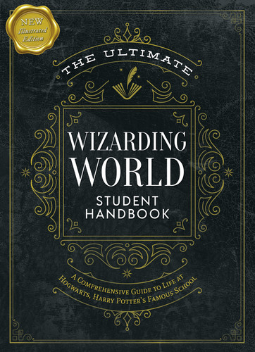 The Ultimate Wizarding World Student Handbook (Illustrated Edition): A comprehensive guide to life at Hogwarts, Harry Potter’s famous school book cover by The Editors of MuggleNet