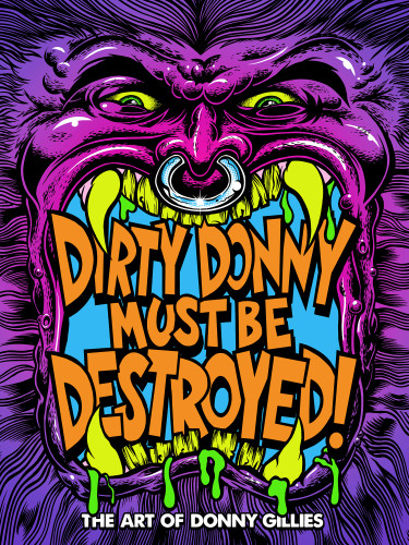 Dirty Donny Must Be Destroyed: The Art of Donny Gillies book cover by 