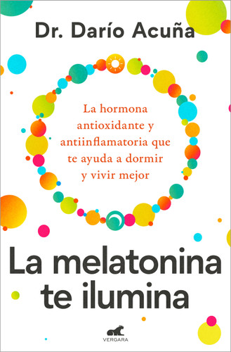 La melatonina te ilumina / Melatonin: The Light of the Night book cover by Dr. Darío Acuña