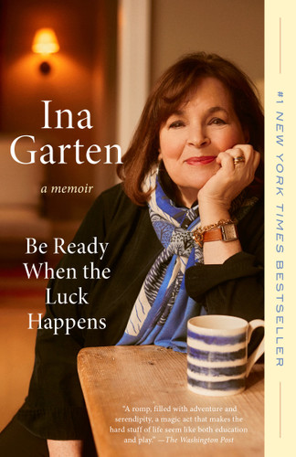 Be Ready When the Luck Happens: A Memoir book cover by Ina Garten
