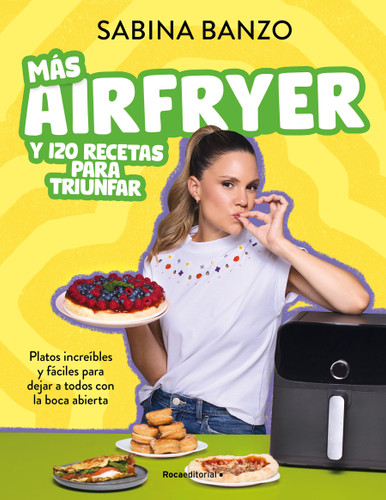 Más airfryer y 120 recetas para triunfar / More Air Fryer and 120 Successful Recipes book cover by Sabina Banzo