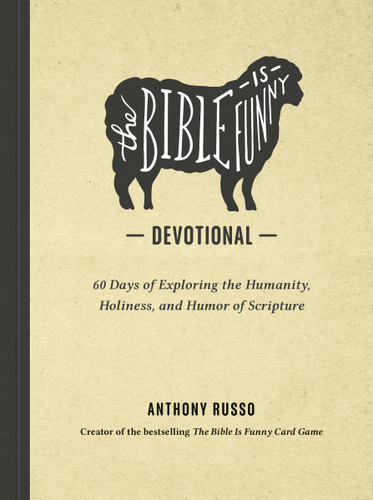 The Bible Is Funny Devotional: 60 Days of Exploring the Humanity, Holiness, and Humor of Scripture book cover by Anthony Russo