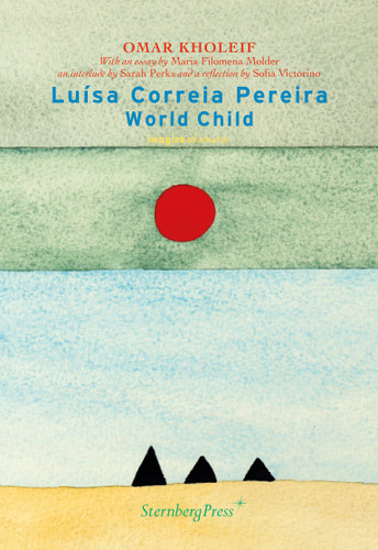 Luísa Correia Pereira: World Child (Imagine Otherwise) book cover by Omar Kholeif