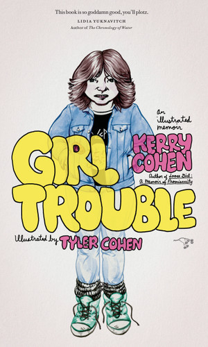 Girl Trouble: An Illustrated Memoir book cover by Kerry Cohen