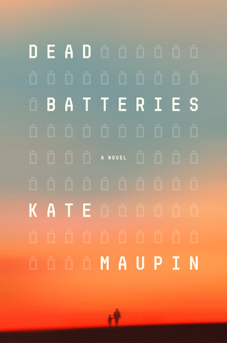 Dead Batteries: A Novel book cover by Kate Maupin