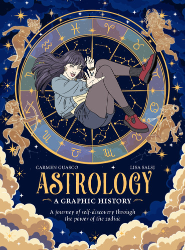 Astrology: A Graphic History: A journey of self-discovery through the power of the zodiac (Graphic MBS) book cover by Carmen Guasco