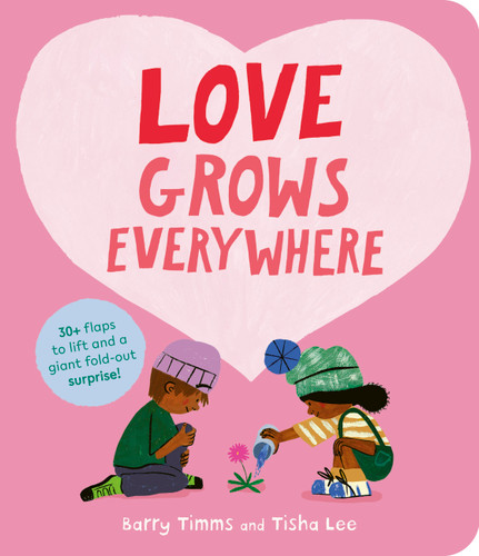 Love Grows Everywhere: With more than 30 flaps to lift and a giant fold-out surprise! book cover by Barry Timms