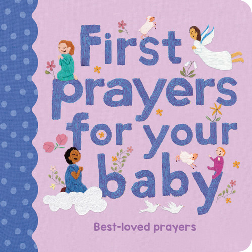 First Prayers for Your Baby: Best-loved prayers (Stitched Storytime) book cover by Claire Grace