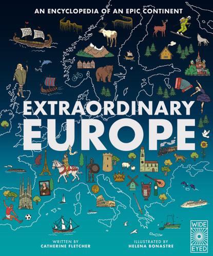 Extraordinary Europe: An Encyclopedia of an Epic Continent (Epic Continents) book cover by Catherine Fletcher