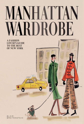 Manhattan Wardrobe: A Fashion Lover’s Guide to the Best of New York book cover by Blair Breitenstein