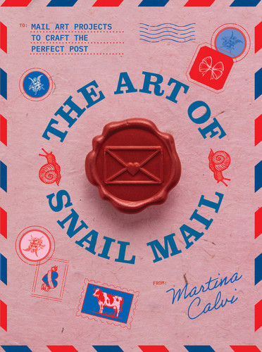 The Art of Snail Mail: 20 Mail Art Projects for Crafting Connection book cover by Martina Calvi