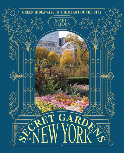 Secret Gardens of New York: Green Hideaways in the Heart of the City book cover by Marie Viljoen