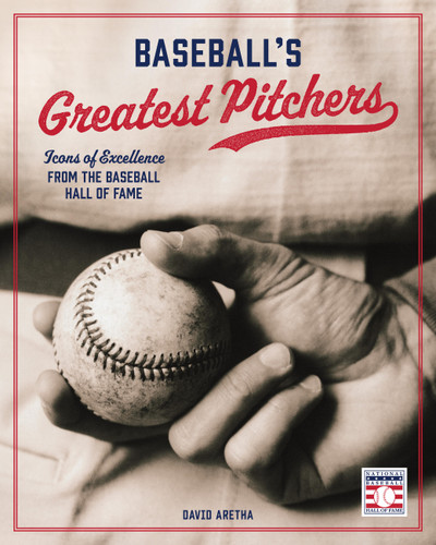 Baseball's Greatest Pitchers: Icons of Excellence from the Baseball Hall of Fame book cover by David Aretha