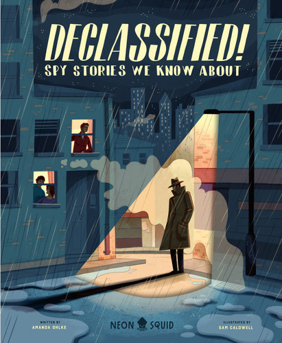 Declassified!: Spy Stories We Know About (True Crime for Kids) book cover by Amanda Ohkle, Neon Squid