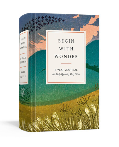 Begin with Wonder: 5-Year Journal with Daily Quotes by Mary Oliver book cover by Mary Oliver