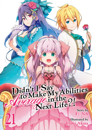 Didn't I Say to Make My Abilities Average in the Next Life?! (Light Novel) Vol. 21 (Didn't I Say to Make My Abilities Average in the Next Life?! (Light Novel)) book cover by FUNA
