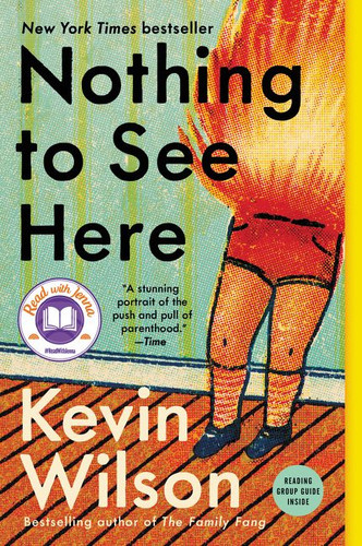 Nothing to See Here: A Novel book cover by Kevin Wilson