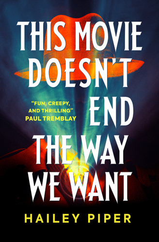 This Movie Doesn't End the Way We Want book cover by Hailey Piper