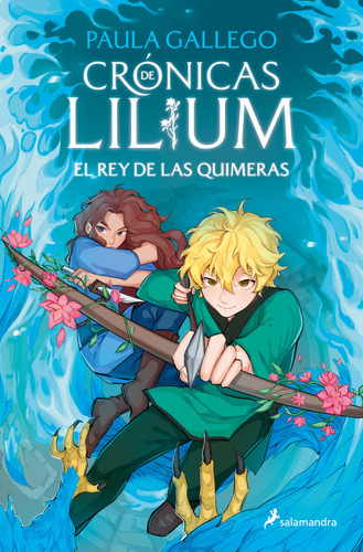 El rey de las quimeras / The King of Chimeras (Crónicas De Lilium) book cover by Paula Gallego