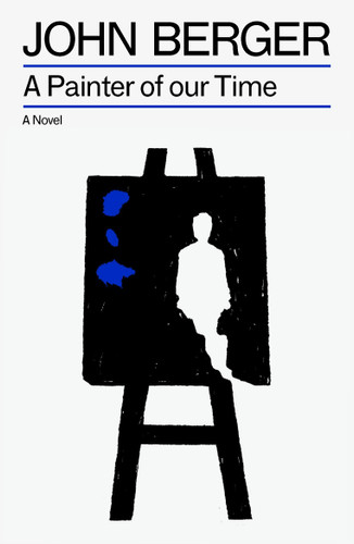A Painter of our Time (The Essential John Berger) book cover by John Berger