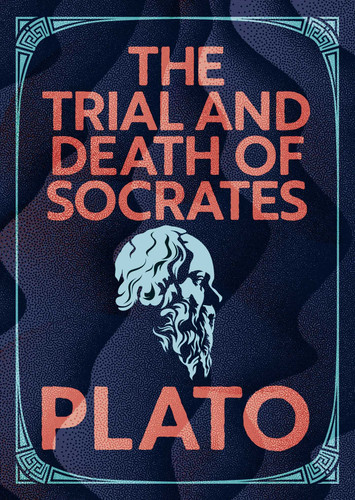 The Trial and Death of Socrates: Illustrated Pocket Edition with Ribbon Marker (Arcturus Pocket Wisdom) book cover by Plato