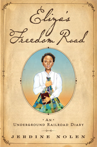 Eliza's Freedom Road: An Underground Railroad Diary book cover by Jerdine Nolen
