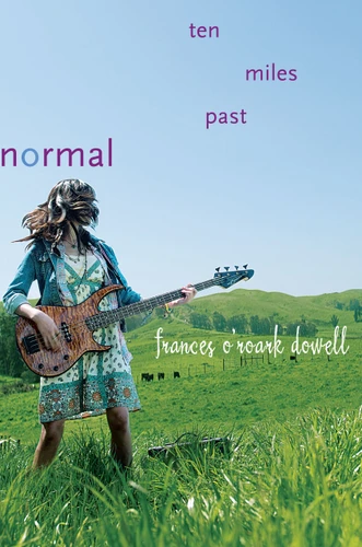 Ten Miles Past Normal book cover by Frances O'Roark Dowell