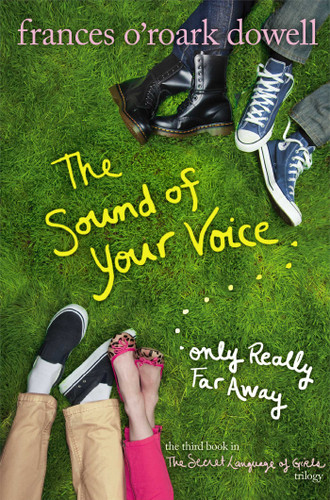 The Sound of Your Voice, Only Really Far Away (The Secret Language of Girls Trilogy) book cover by Frances O'Roark Dowell