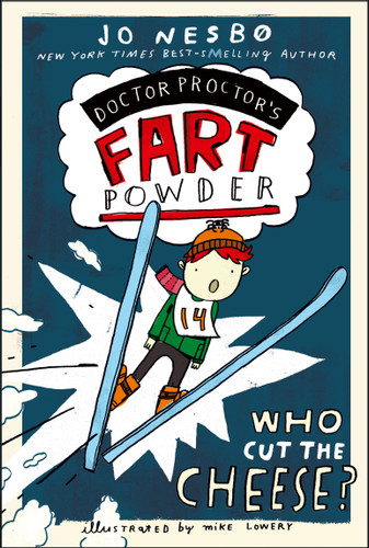 Who Cut the Cheese? (Doctor Proctor's Fart Powder) book cover by Jo Nesbo
