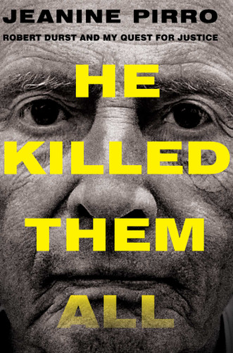 He Killed Them All: Robert Durst and My Quest for Justice book cover by Jeanine Pirro