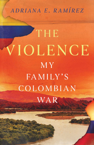The Violence: My Family's Colombian War book cover by Adriana E. Ramírez
