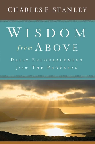 Wisdom from Above: Daily Encouragement from the Proverbs book cover by Charles F. Stanley