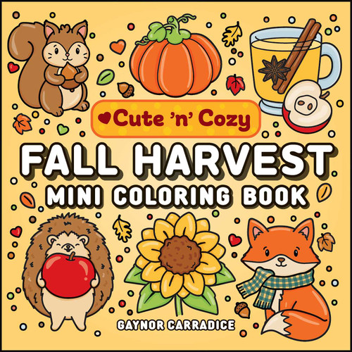 Fall Harvest Mini Coloring Book (Cute and Cozy) book cover by 