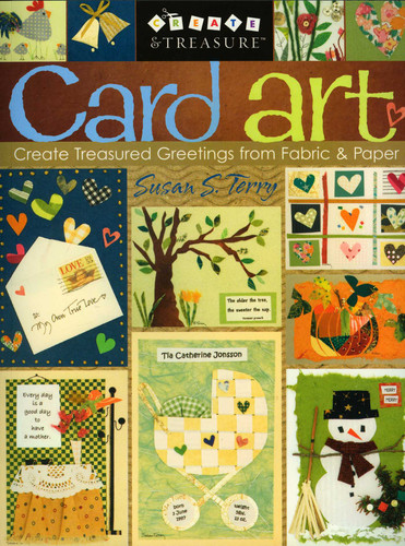 Card Art: Create Treasured Greetings from Fabric & Paper book cover by Susan S. Terry