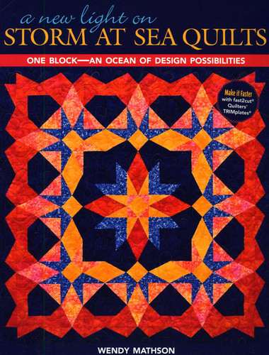 New Light on Storm at Sea Quilts: One Block-An Ocean of Design Possibilities book cover by Wendy Mathson