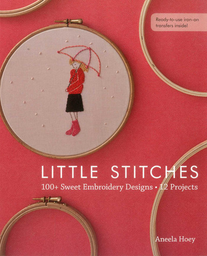 Little Stitches: 100+ Sweet Embroidery Designs - 12 Projects book cover by Aneela Hoey