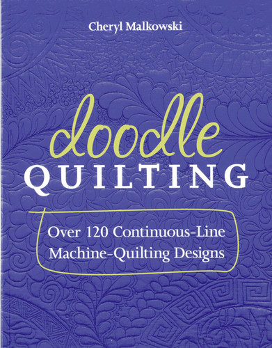 Doodle Quilting: Over 120 Continuous-Line Machine-Quilting Designs book cover by Cheryl Malkowski