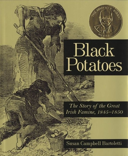 Black Potatoes: The Story of the Great Irish Famine, 1845-1850 book cover by Susan Campbell Bartoletti